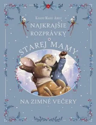Najkrajšie rozprávky starej mamy na zimné večery - Karine-Marie Amiot