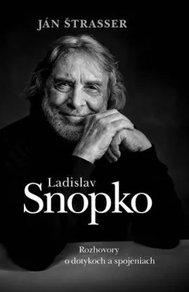 Ladislav Snopko. Rozhovory o dotykoch a spojeniach - Ján Štrasser