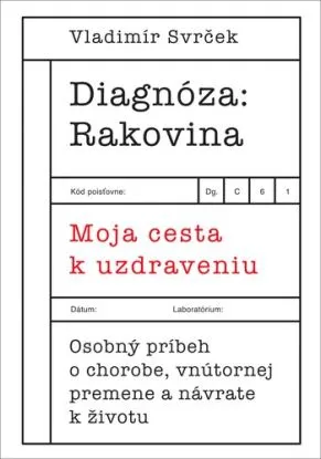 Diagnóza: Rakovina - Vladimír Svrček
