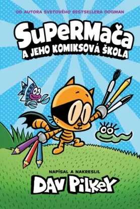 Supermača a jeho komiksová škola (1) - Dav Pilkey