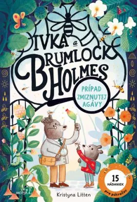 Ivka a Brumlock Holmes: Prípad zmiznutej agávy - Kristyna Litten