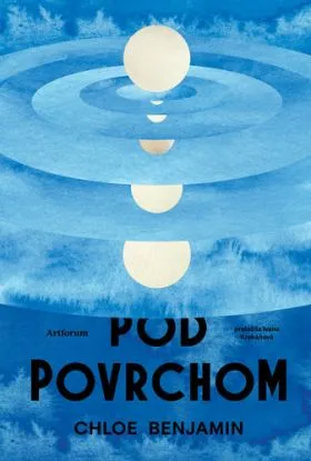 Pod povrchom - Chloe Benjamin