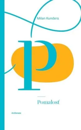 Pomalosť - Milan Kundera