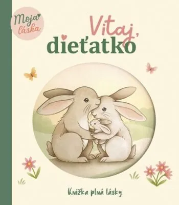 Vitaj, dieťatko! - Nina Štajner