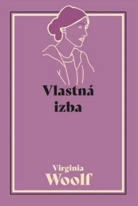 Vlastná izba - Virginia Woolf, Pavel Vilikovský