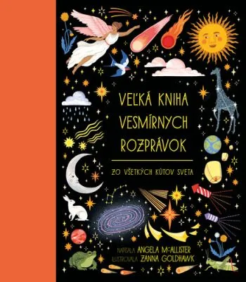 Veľká kniha vesmírnych rozprávok zo všetkých kútov sveta - Angela McAllister