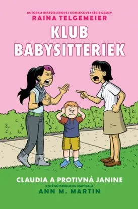Klub babysitteriek 4: Claudia a protivná Janine - M. Ann, Raina Telgemeierová