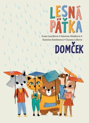 Lesná päťka 3: Domček - Katarína Kerekesová, Katarína Moláková, Ivana Laučíková