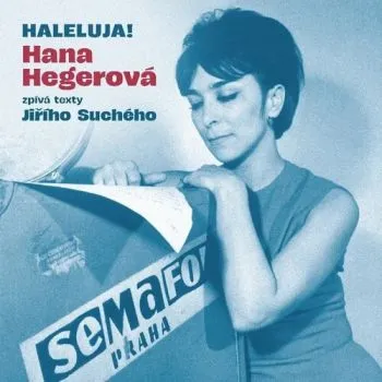 Hegerová Hana - Haleluja! (Hana Hegerová zpívá texty Jiřího Suchého) CD - Hana Hegerová