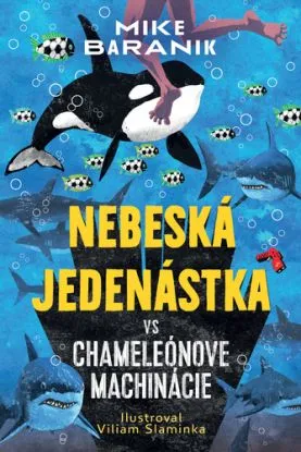 Nebeská jedenástka vs. Chameleónove machinácie - Mike Baranik