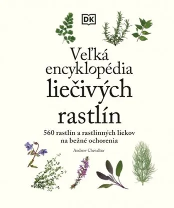 Veľká encyklopédia liečivých rastlín - Andrew Chevallier
