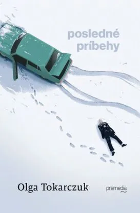 Posledné príbehy - Olga Tokarczuková, Karol Chmel