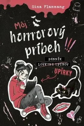 Denník upírky 1: Môj horrrorový príbeh!!! - Sina Flammang