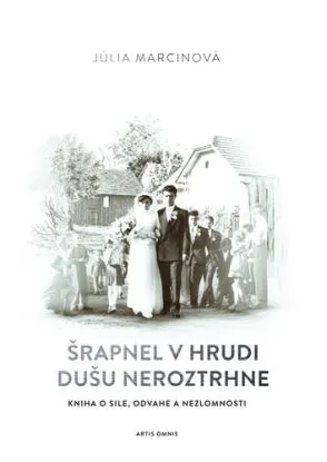 Šrapnel v hrudi dušu neroztrhne - Júlia Marcinová