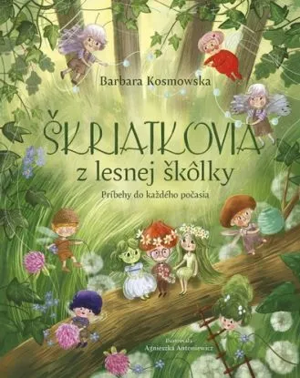 Škriatkovia z lesnej škôlky - Barbara Kosmowska