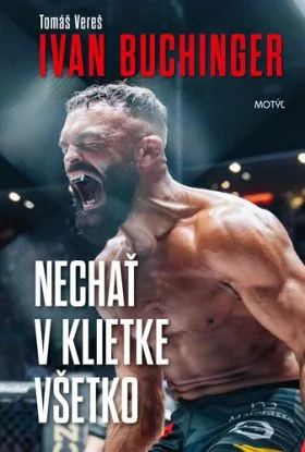 Ivan Buchinger: Nechať v klietke všetko - Tomáš Vereš