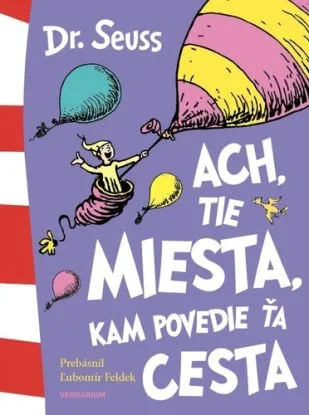 Ach, tie miesta, kam povedie ťa cesta - Seuss Dr.