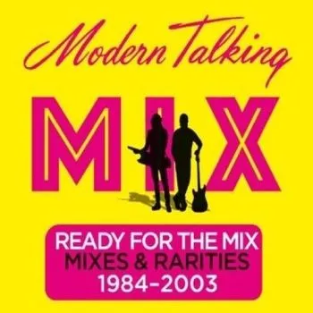 Modern Talking - Modern Talking: Ready For The Mix 2CD - Modern Talking
