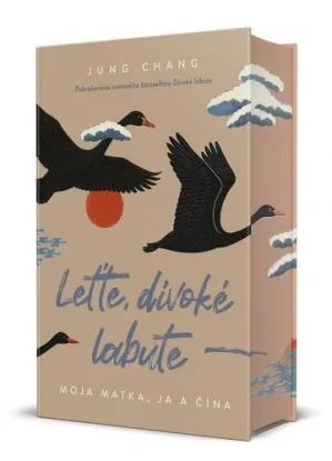 Leťte, divoké labute - Jung Chang