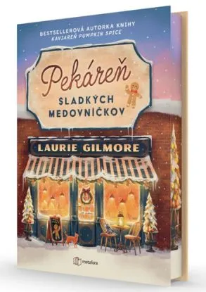 Pekáreň sladkých medovníčkov - Laurie Gilmore