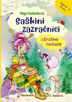 Saškini zázračníci a Krajina fantázie - Maja Kadlečíková