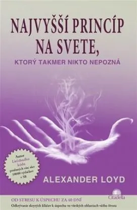 Najvyšší princíp na svete, ktorý takmer nikto nepozná - Alexander Loyd