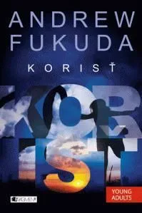 Korisť- 2.časť trilógie - Andrew Fukuda