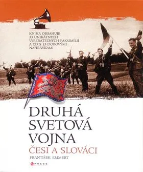 Druhá svetová vojna : Češi a Slováci - František Emmert