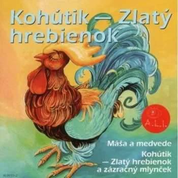 Rozprávka - Kohútik zlatý hrebienok CD