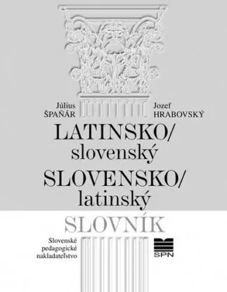 Latinsko-slovenský, slovensko-latinský slovník - 8. vydanie - Július Špaňár