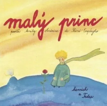 Henrich a Tedea - Malý princ CD - Antoine de Saint-Exupéry