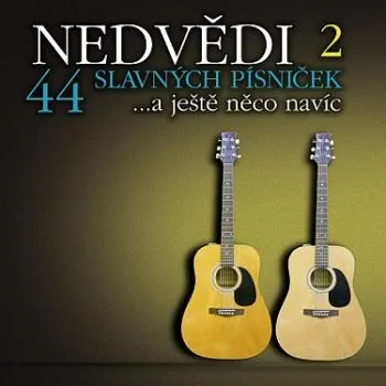 Nedvědi Honza a František - 44 slavných písniček 2 2CD - František Nedvěd, Jan Nedvěd