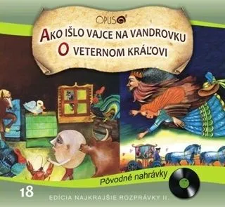 Rozprávka - Ako išlo vajce na vandrovku/O veternom kráľovi CD