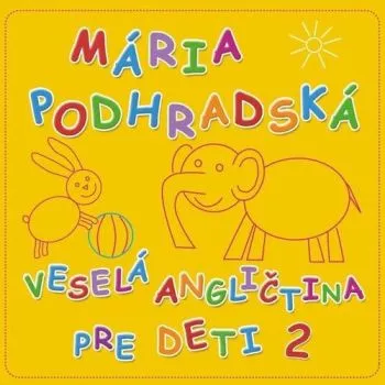 Podhradská/Čanaky - Veselá angličtina pre deti 2 CD