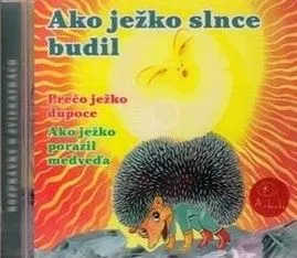 Rozprávka - Ako ježko slnce budil CD