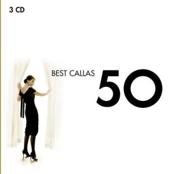 Callas Maria - 50 Best Callas 3CD - Maria Callas