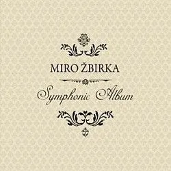 Žbirka Miro - Symphonic Album CD - Miro Žbirka