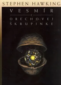 Vesmír v orechovej škrupinke - Stephen Hawking, Igor Kapišinský