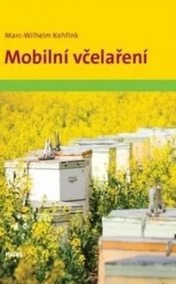 Mobilní včelaření - Marc-Wilhelm Kohfink