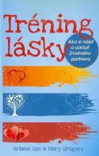 Tréning lásky - Ariana Gee, Mary Gregory