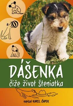 Dášenka čiže život šteniatka - Karel Čapek, Karel Čapek