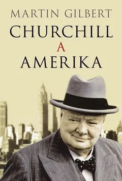 Churchill a Amerika - Gilbert Martin