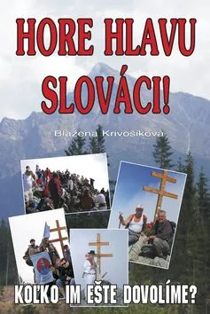 Hore hlavu slováci ! - Blažena Krivošíková