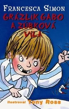 Grázlik Gabo 9: Grázlik Gabo a zúbková víla - Francesca Simon