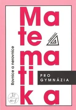 Matematika pro gymnázia - Rovnice a nerovnice