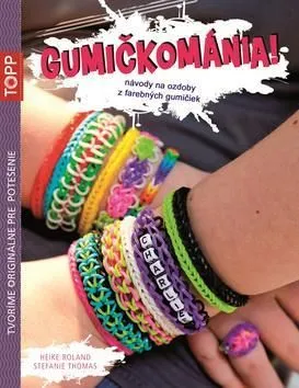TOPP Gumičkománia! - Roland Heike, Thomas Stefanie