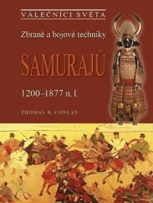 Zbraně a bojové techniky samurajů - Thomas D. Conlan