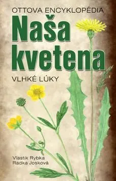 Naša kvetena Vlhké lúky - Vlastimil Rybka, Radka Josková, Ottovo nakladateľstvo