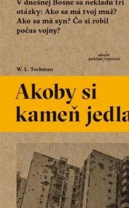 Akoby si kameň jedla - Wojciech Tochman