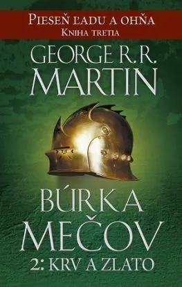 Búrka mečov 2: Krv a zlato - Pieseň ľadu a ohňa Kniha tretia - George R. R. Martin
